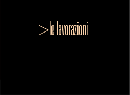 Le lavorazioni